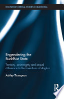 Engendering the Buddhist state : territory, sovereignty and sexual difference in the inventions of Angkor /