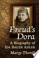 Freud's Dora : a biography of Ida Bauer Adler /