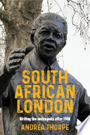 South African London : writing the metropolis after 1948 /