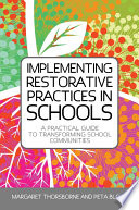 Implementing restorative practice in schools : a practical guide to transforming school communities /