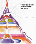The dissident goddesses? project /