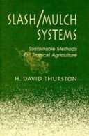 Slash/mulch systems : sustainable methods for tropical agriculture /