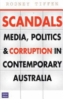 Scandals : media, politics & corruption in contemporary Australia /