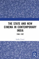 The state and new cinema in contemporary India : 1960-1997 /