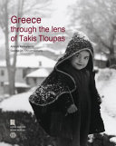 Greece through the lens of Takis Tloupas /