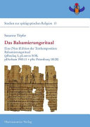 Das Balsamierungsritual : eine (Neu-)Edition der Textkomposition Balsamierungsritual (pBoulaq 3, pLouvre 5158, pDurham 1983.11 + pSt. Petersburg 18128) /