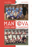 Mantova : cento anni di campionati /