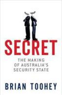 Secret : the making of Australias security state /