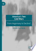 America's two Cold wars : from hegemony to decline? /