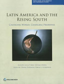 Latin America and the rising South : changing world, changing priorities /
