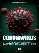 Coronavirus : tutto ciò che non torna sull'epidemia che ha scosso il mondo /