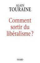 Comment sortir du libéralisme? /