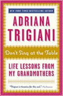 Don't sing at the table : life lessons from my grandmothers /