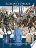 Don Troiani's regiments & uniforms of the Civil War /