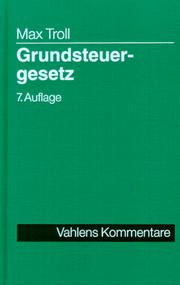 Grundsteuergesetz : mit Nebengesetzen, Richtlinien und Verwaltungsanweisungen : Kommentar /