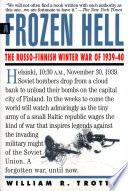 A frozen hell : the Russo-Finnish winter war of 1939-1940 /