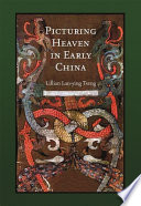 Picturing Heaven in Early China /