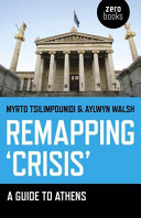 Remapping 'crisis' : a guide to Athens /
