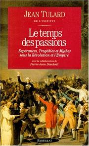 Le temps des passions : esp�erances, trag�edies et mythes sous la R�evolution et lEmpire /