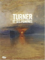 Turner et ses peintres /