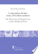 La descoberta del dret romà a l'occident medieval = The discovery of Roman law in the medieval West /
