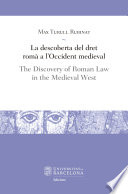 La descoberta del dret roma a l'occident medieval = The discovery of Roman Law in the Medieval West /