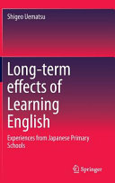 Long-term effects of learning English : experiences from Japanese primary schools /