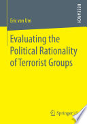 Evaluating the political rationality of terrorist groups /