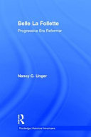 Belle La Follette : progressive era reformer /