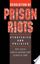 Resolution of prison riots : strategies and policies /