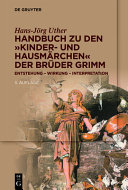 Handbuch zu den "Kinder- und Hausmärchen" der Brüder Grimm : Entstehung - Wirkung - Interpretation /