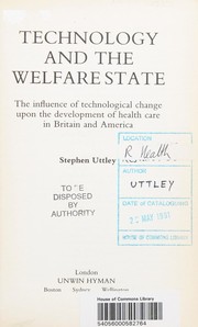 Technology and the welfare state : the influence of technological change upon the development of health care in Britain and America /