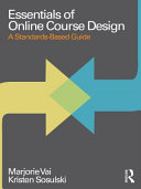 Essentials of online course design : a standards-based guide /