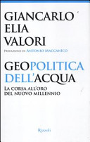 Geopolitica dell'acqua : la corsa all'oro del nuovo millennio /