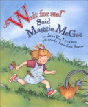 "Wait for me!" said Maggie McGee /
