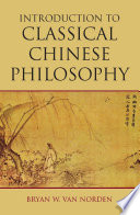 Introduction to classical Chinese philosophy /