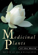 Medicinal plants of the world : an illustrated scientific guide to important medicinal plants and their uses /