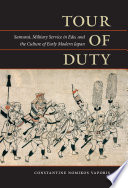 Tour of duty : samurai, military service in Edo, and the culture of early modern Japan /