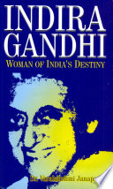 Indira Gandhi : woman of India's destiny /