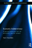 Economic indeterminacy : a personal encounter with the economists' peculiar nemesis /