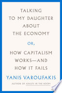 Talking to my daughter about the economy, or, how capitalism works-- and how it fails /