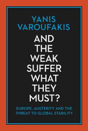 And the weak suffer what they must? : Europe, austerity and the threat to global stability /