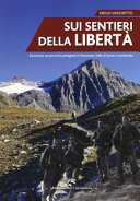 Sui sentieri della libertà : escursioni sui percorsi partigiani in Piemonte, Valle d'Aosta e Lombardia /