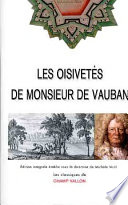 Les oisivetés de monsieur de Vauban : ou ramas de plusieurs mémoires de sa façon sur différents sujets /