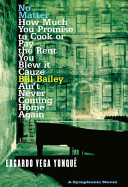 No matter how much you promise to cook or pay the rent you blew it cauze Bill Bailey ain't never coming home again /