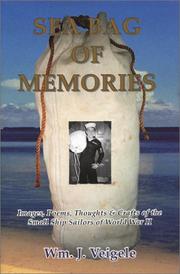 Sea bag of memories : images, poems, thoughts and crafts of the small ship sailors of World War II /