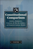 Constitutional comparison : Japan, Germany, Canada, and South Africa as constitutional states /