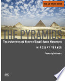 The Pyramids (New and Revised) The Archaeology and History of Egypt's Iconic Monuments