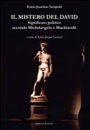 Il mistero del David : significato politico secondo Michelangelo e Machiavelli /
