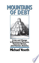 Mountains of debt crisis and change in renaissance Florence, Victorian Britain, and postwar America /